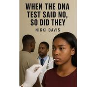 WHEN THE DNA TEST SAID NO SO DID THEY