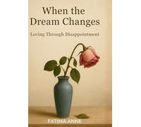 When The Dream Changes: Loving Through Disappointment