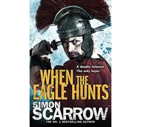 When the Eagle Hunts (Eagles of the Empire 3)