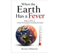 When the Earth Has a Fever: Why 1.5°C of Global Warming Is Anything but Small