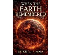 When the Earth Remembered