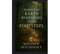 When the Earth Remembers Your Footsteps