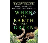 Riley Black When the Earth Was Green (Copertina rigida) (PRESALE 17/03/2025)