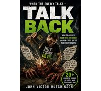 WHEN THE ENEMY TALKS, TALK BACK: How to Answer Fear with the Word of God