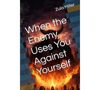 When the Enemy Uses You Against Yourself
