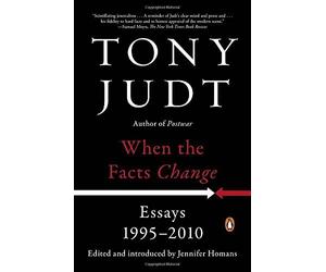 When the Facts Change: Essays, 1995-2010 by Tony Judt(2016-01-05)