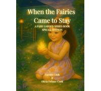 When the Fairies Came to Stay: The Fairy Garden Series - Special Edition (Extended Storybook)
