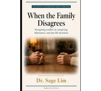 When the Family Disagrees: Navigating Conflict in Caregiving, Inheritance, and Late-Life Decisions