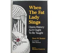 When the Fat Lady Sings: Opera History as it Ought to be Taught
