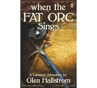 When The Fat Orc Sings: A Lumpers Adventure