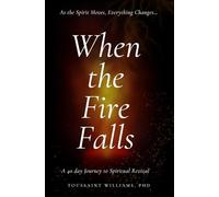 When the Fire Falls: A 40 day Journey to Spiritual Revival