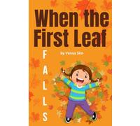 When The First Leaf Falls: A kids book about fall leaves for young children