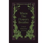 When the Flowers Breathe