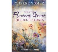 When The Flowers Grow Through Stones