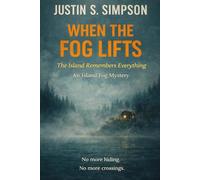 WHEN THE FOG LIFTS: The Island Remembers Everything: 7