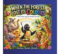 When the Forest Lost Its Colours: A Story of Hope, Unity and Bringing Colour Back