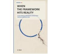 When The Framework Hits Reality: a field manual for making change move through organizations