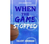 When The Game Stopped: A Grumpy Sunshine Basketball Romance