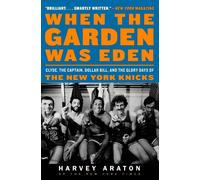 Harvey Araton When the Garden Was Eden (Tascabile)