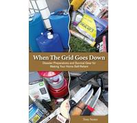 When the Grid Goes Down: Disaster Preparations and Survival Gear For Making Your Home Self-Reliant