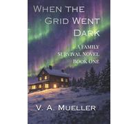 When the Grid Went Dark: A Family Survival Series