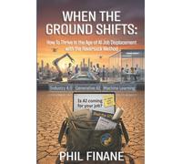 WHEN THE GROUND SHIFTS: How to Thrive in the Age of AI Job Displacement with the Haversack Method