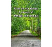 When the Gut Speaks: A Journey of Struggle and Strength