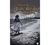 When The Heart Breaks in Season