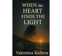 When the Heart Finds the Light
