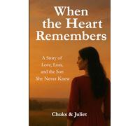 When the Heart Remembers: A Story of Love, Loss, and the Son She Never Knew