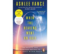When The Heavens Went On Sale: The Misfits and Geniuses Racing to Put Space Within Reach