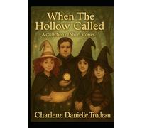 When The Hollow Calls: A collection of short stories