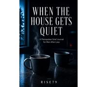 WHEN THE HOUSE GETS QUIET