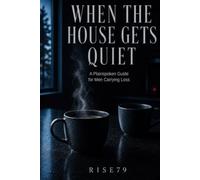 WHEN THE HOUSE GETS QUIET
