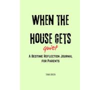 When the House Gets Quiet: A Bedtime Reflection Journal for Parents