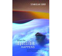 When the Impossible Happens: Adventures in Non-Ordinary Realities