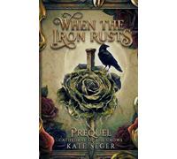 When the Iron Rusts: A Prequel Novella