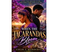 When the Jacarandas Bloom: A love that refused to die, even when everything else did
