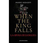 When the king falls. La sposa di sangue (Vol. 1)
