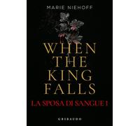 When the king falls. La sposa di sangue. Vol. 1 - 2025 - Gribaudo