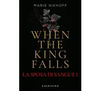 When the king falls. La sposa di sangue (Vol. 1) [Paperback] Niehoff, Marie and