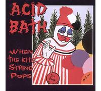 Acid Bath When the Kite String Pops (CD) Album