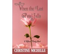 When the Last Petal Falls: A friends to lovers, surprise marriage, small town romance