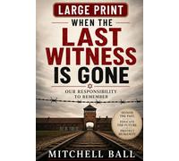When The Last Witness Is Gone Large Print