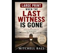 When The Last Witness Is Gone Large Print
