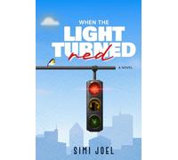 When the Light Turned Red: A Novel