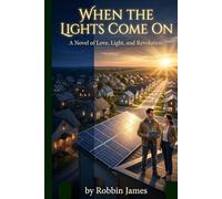 When the Lights Come On: A Novel of Love, Light, and Revolution