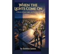 When the Lights Come On: A Novel of Love, Light, and Revolution