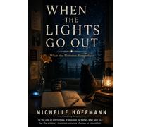 WHEN THE LIGHTS GO OUT: What the Universe Remembers