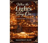 When the Lights Stay On: A Cinnamon Light Café Romance